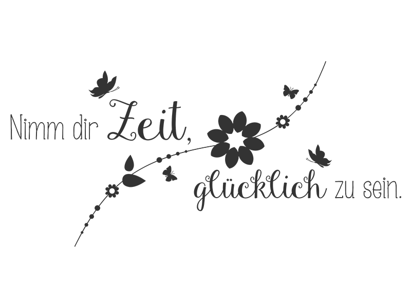 Wandtattoo Nimm dir Zeit glücklich zu sein bei Wandtattoos.de