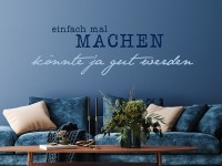 Wandspruch Einfach mal machen auf blauer Wand