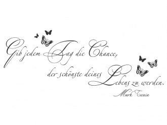 Wandtattoo Gib jedem Tag die Chance... Motivansicht