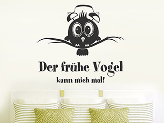 Wandtattoo Der frühe Vogel kann mich...