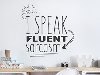 Wandtattoo I speak fluent sarcasm