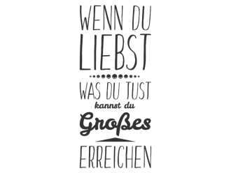 Wandtattoo Wenn du liebst was du tust Motivansicht
