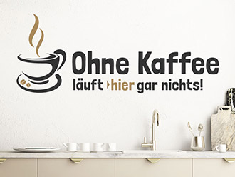 Wandtattoo Ohne Kaffee läuft hier gar nichts