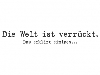 Wandtattoo Die Welt ist verrückt Motivansicht