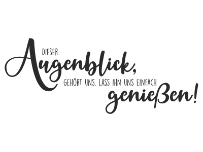 Wandtattoo Dieser Augenblick Motivansicht