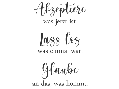 Wandtattoo Glaube an das was kommt Motivansicht