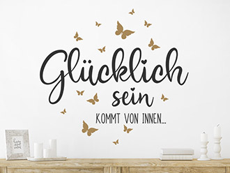 Wandtattoo Glücklich sein kommt von Innen