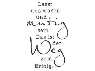 Wandtattoo Lasst uns wagen und mutig sein Motivansicht