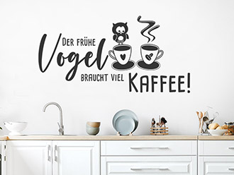 Wandtattoo Der frühe Vogel braucht viel Kaffee