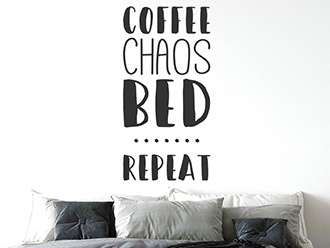 Wandtattoo Coffee Chaos Bed Repeat