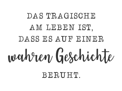 Wandtattoo Das Tragische am Leben ist... Motivansicht