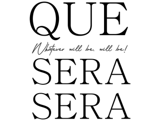 Wandtattoo Que sera sera Motivansicht