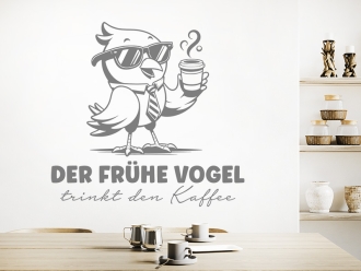 Wandtattoo Der frühe Vogel trinkt den Kaffee