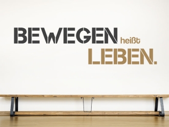 Wandtattoo Bewegen heißt leben