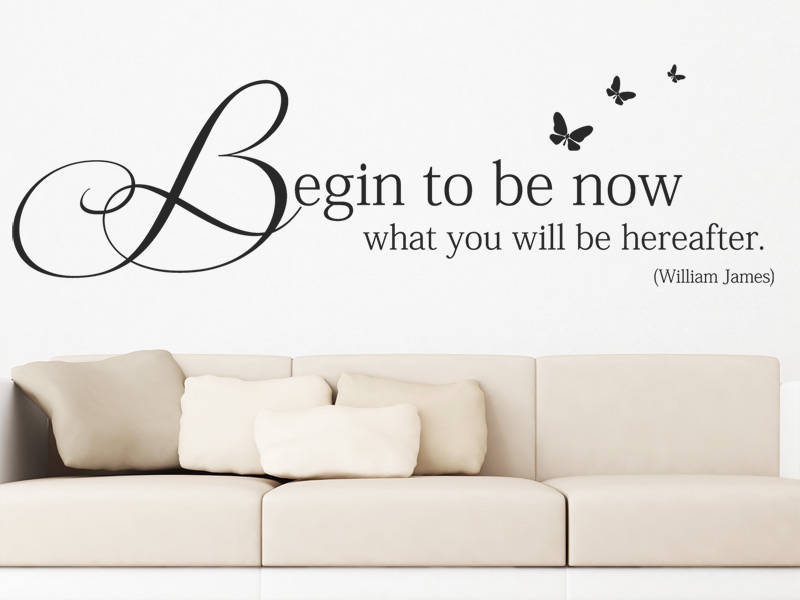 Wandtattoo Begin to be now...