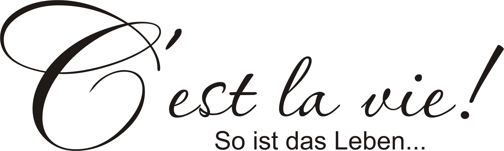 C Est La Vie En Latin Wandtattoo C´est la vie! So ist das Leben... - Wandtattoos.de