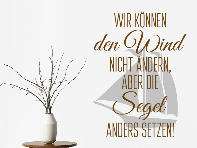 Wandtattoo Wir können den Wind nicht ändern&hellip; | Wandtattoos.de