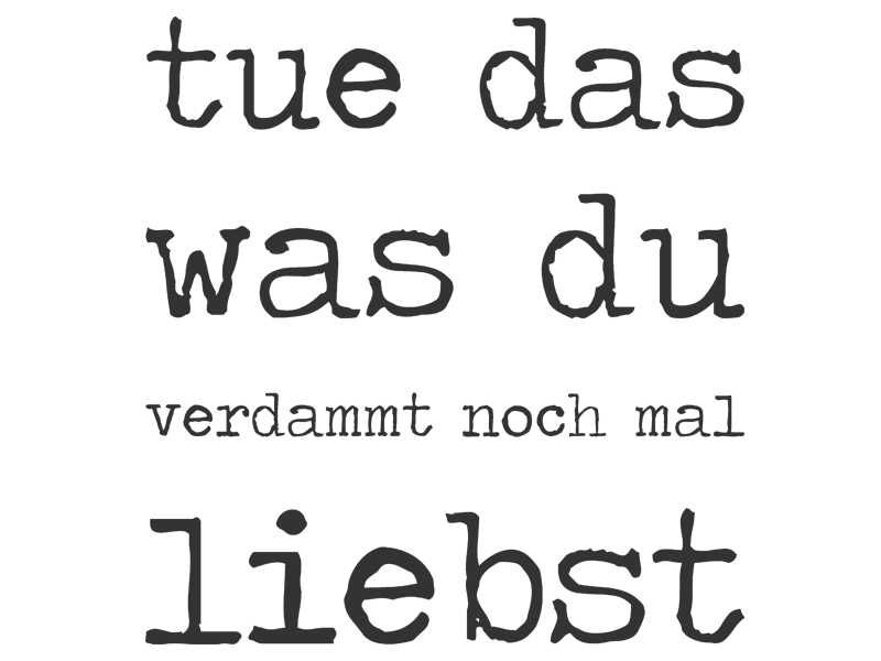 Wandtattoo Tue das was du verdammt noch mal liebst Wandtattoos.de Wandtattoo Tue das was du verdammt noch mal liebst Wandtattoos.de