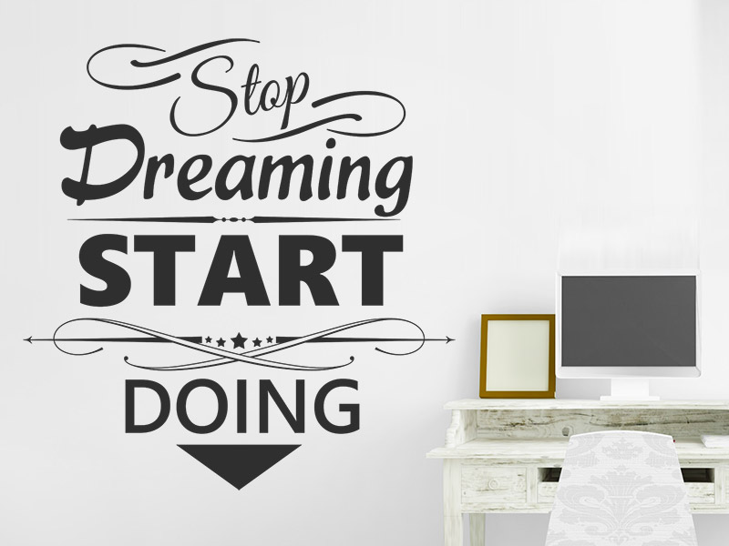 Wandtattoo Stop dreaming start doing