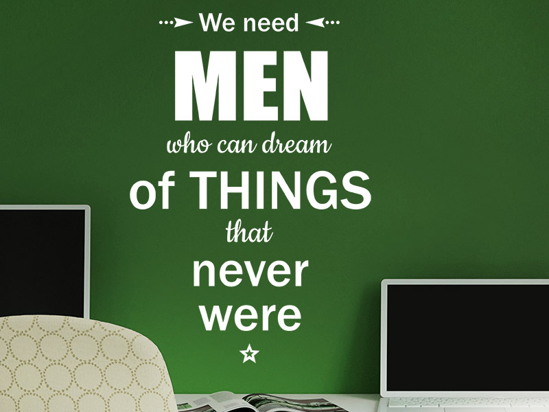 Wandtattoo We need men who can dream