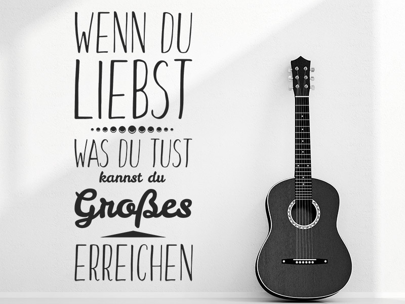 Wandtattoo Wenn du liebst was du tust