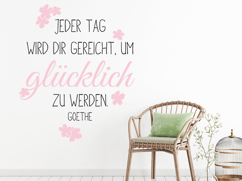 Wandtattoo Jeder Tag wird dir gereicht...