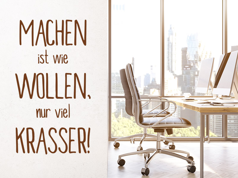 Wandtattoo Machen ist wie Wollen