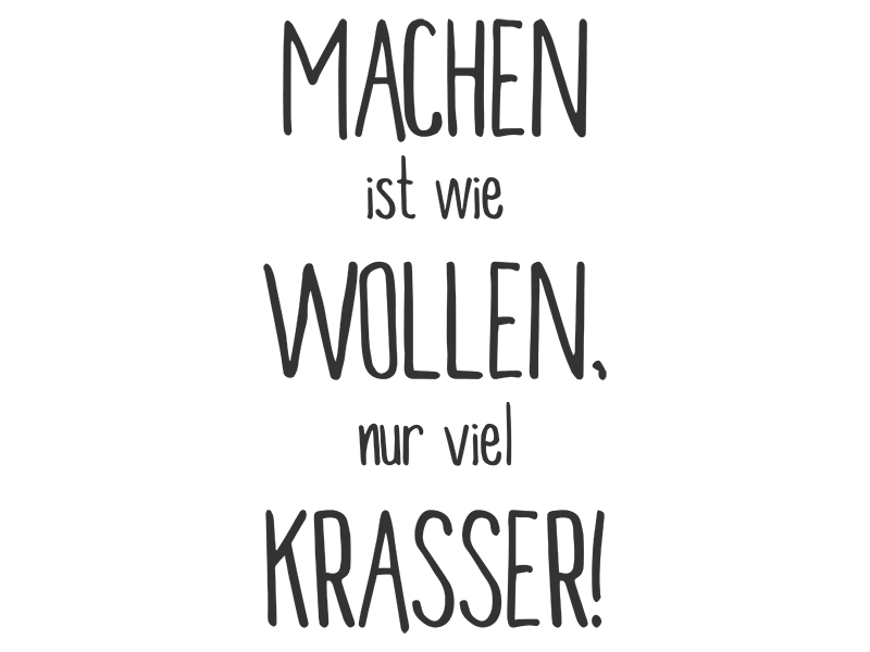 Wandtattoo Machen ist wie Wollen nur viel krasser Wandtattoos.de