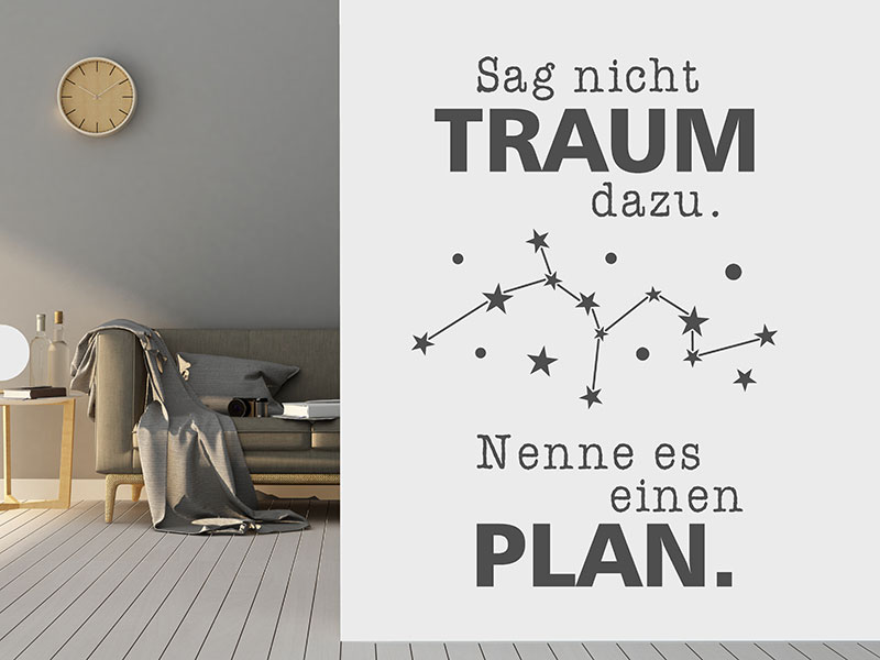 Wandtattoo Sag nicht Traum dazu