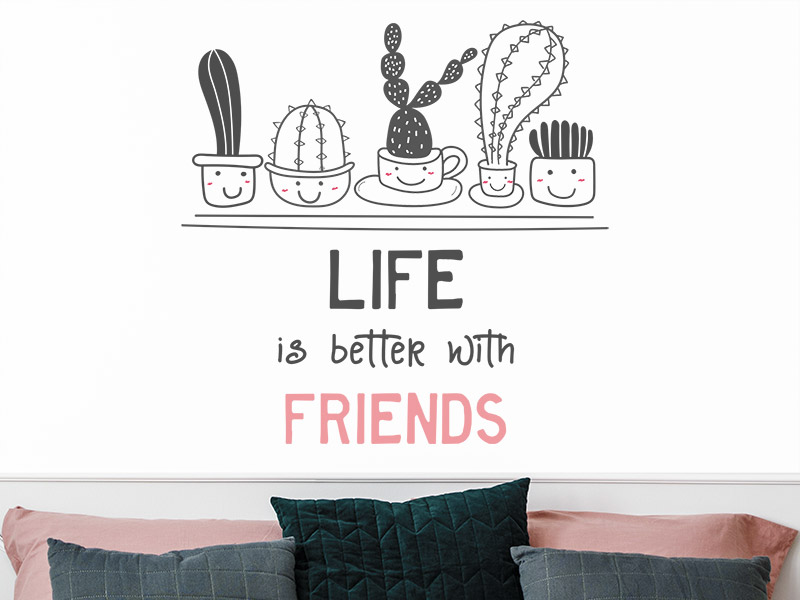 Life is better with friends
