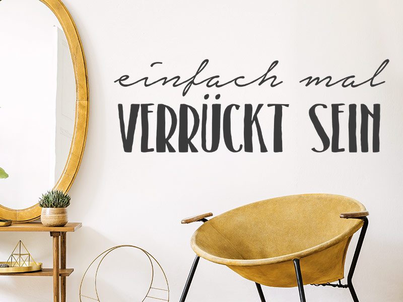 Wandtattoo Verrückt sein