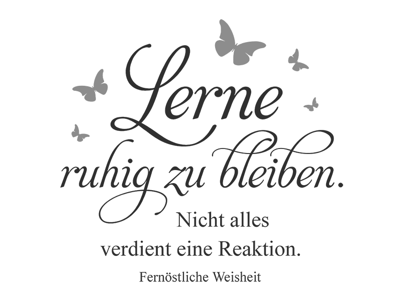 Wandtattoo Lerne ruhig zu bleiben... Weisheit | Wandtattoos.de