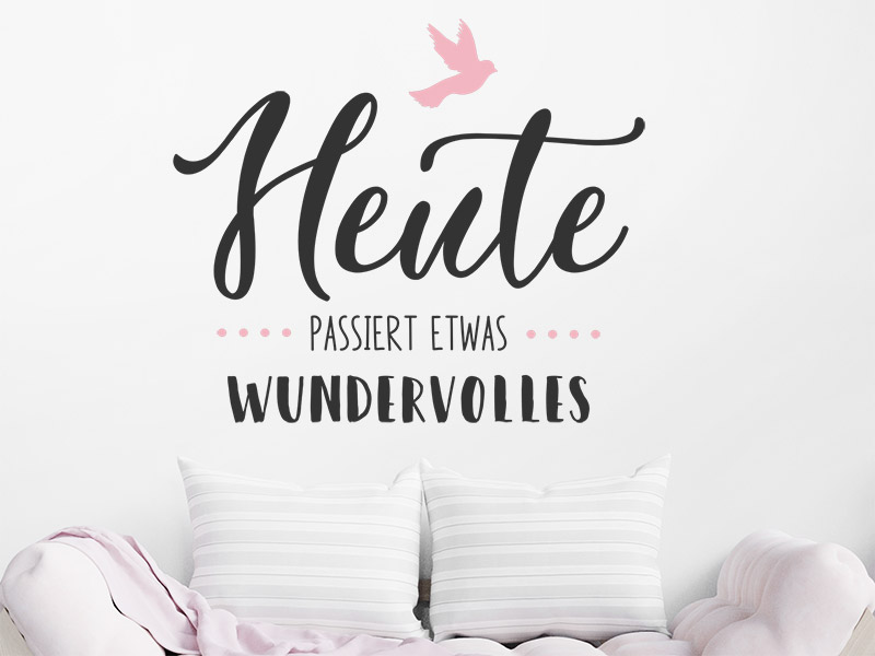 Wandtattoo Heute passiert etwas Wundervolles