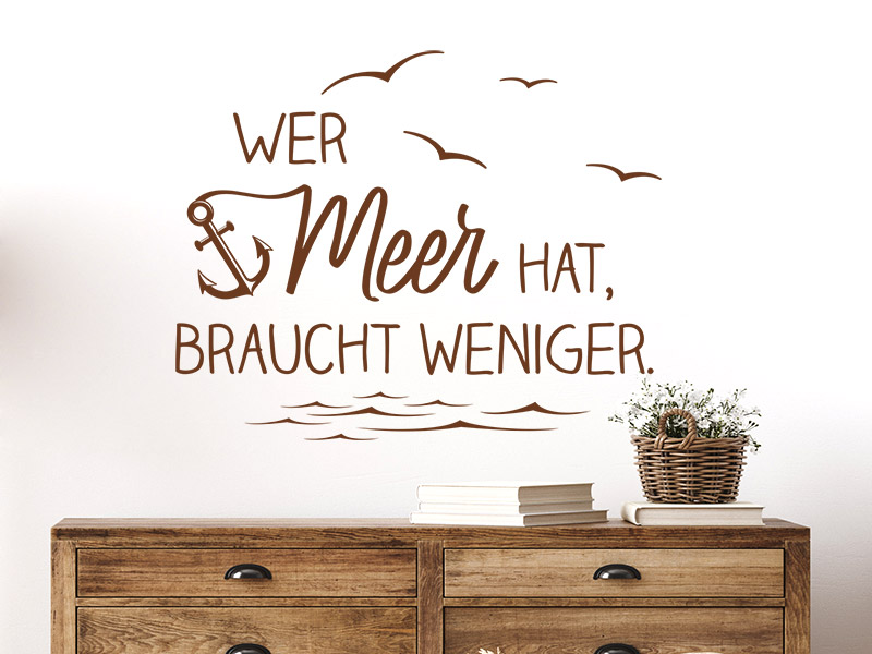 Wandtattoo Wer Meer hat...