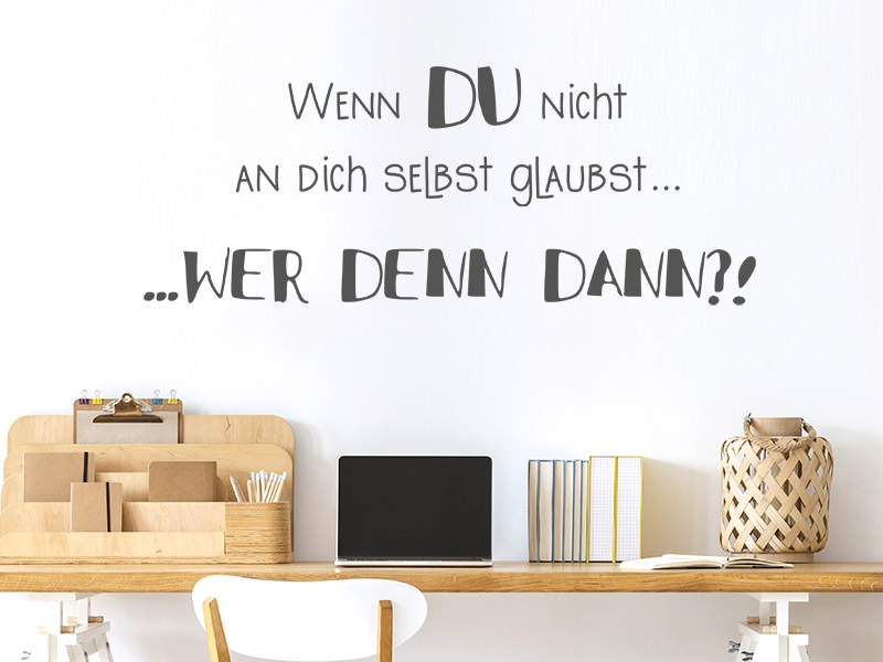 Wandtattoo Wenn du nicht an dich...