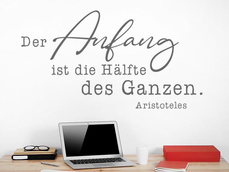 Wandtattoo Der Anfang ist die Hälfte...