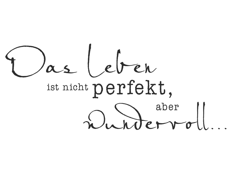 Wandtattoo Das Leben ist nicht perfekt aber... Wandtattoos.de