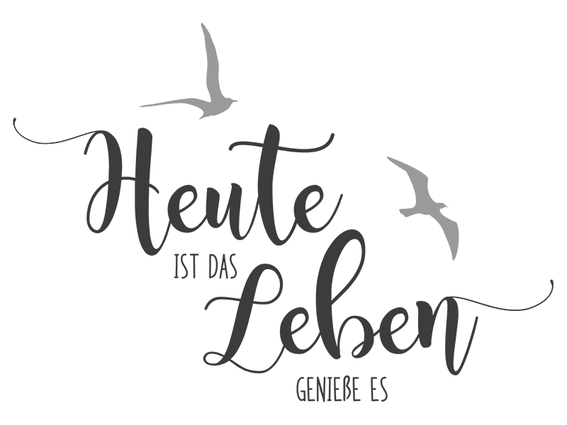 Wandtattoo Heute ist das Leben genieße es Wandtattoos.de