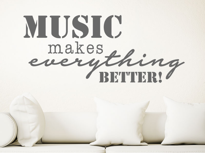 Wandtattoo Music makes everything better
