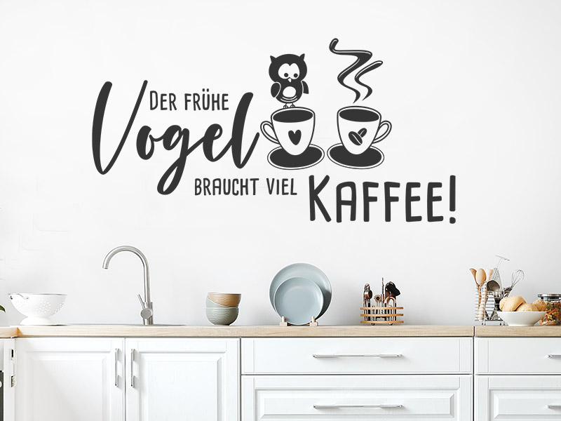 Wandtattoo Der frühe Vogel braucht viel Kaffee