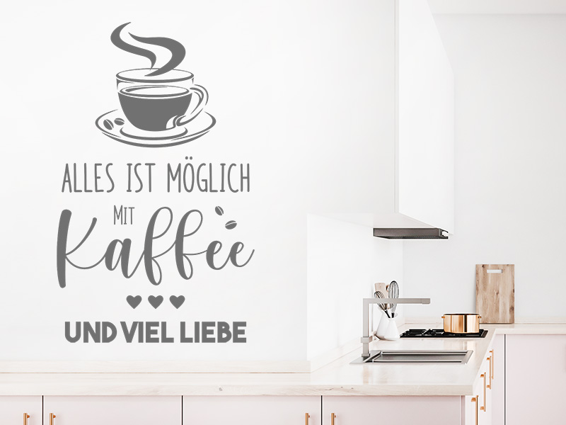 Wandtattoo Alles ist möglich mit Kaffee