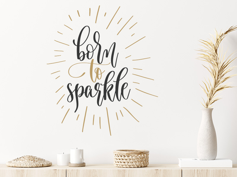 Wandtattoo Born to sparkle