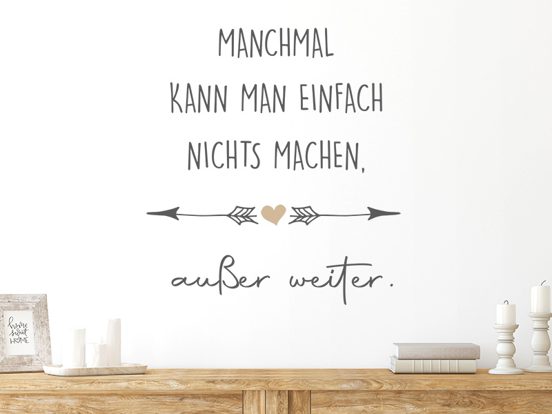 Wandtattoo Nichts machen, außer weiter