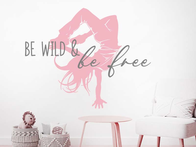 Wandtattoo Be wild and be free