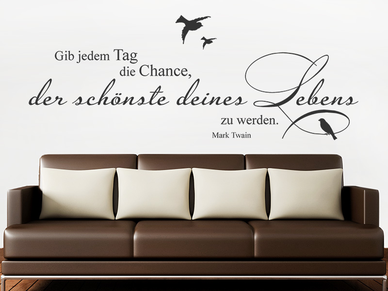Wandtattoo Gib jedem Tag die Chance...