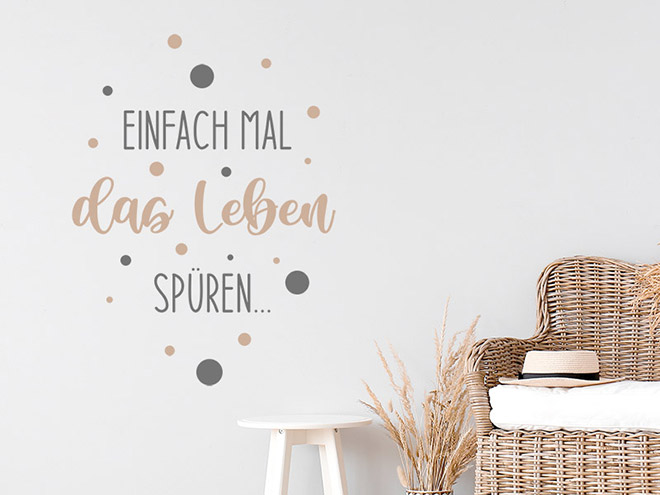 Wandtattoo Einfach mal das Leben spüren... Wandtattoos.de