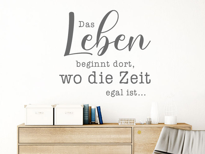 Wandtattoo Das Leben beginnt dort, wo die Zeit... Wandtattoos.de