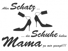 Wandtattoo ... die Schuhe haben Mama zu mir gesagt Motivansicht