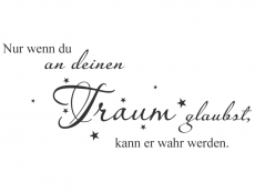 Wandtattoo Nur wenn du an deinen Traum glaubst ... Motivansicht