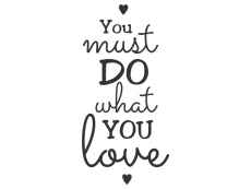 Wandtattoo You must do what you love Motivansicht